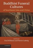 Buddhist Funeral Cultures of Southeast Asia and China (eBook, ePUB)