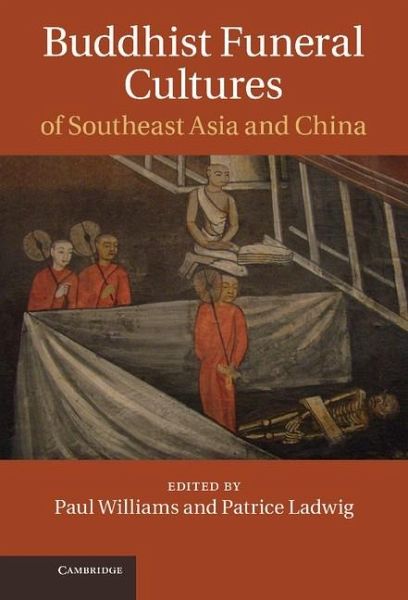 Buddhist Funeral Cultures of Southeast Asia and China (eBook, ePUB) Buddhist Funeral Cultures of Southeast Asia and China (eBook, ePUB)