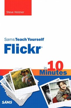 Sams Teach Yourself Flickr in 10 Minutes (eBook, PDF) - Holzner Steven