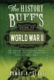 History Buff's Guide to World War II (eBook, ePUB)