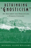Rethinking &quote;Gnosticism&quote; (eBook, PDF)
