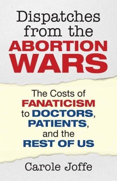 Dispatches from the Abortion Wars (eBook, ePUB) - Joffe, Carole