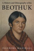 History and Ethnography of the Beothuk (eBook, PDF) History and Ethnography of the Beothuk (eBook, PDF)