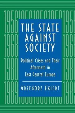 State against Society (eBook, PDF) - Ekiert, Grzegorz