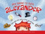 My Name Is Not Alexander (eBook, ePUB) My Name Is Not Alexander (eBook, ePUB)