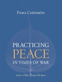 Practicing Peace in Times of War (eBook, ePUB)