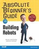 Absolute Beginner's Guide to Building Robots (eBook, PDF)