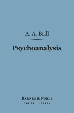 Psychoanalysis (Barnes & Noble Digital Library) (eBook, ePUB) - Brill, A. A.