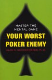 Your Worst Poker Enemy: Master The Mental Game (eBook, ePUB)