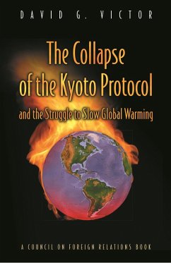 Collapse of the Kyoto Protocol and the Struggle to Slow Global Warming (eBook, PDF) - Victor, David G.