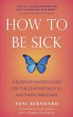 How to Be Sick (eBook, ePUB)