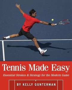 Tennis Made Easy (eBook, PDF) - Gunterman, Kelly