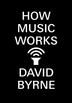 How Music Works (eBook, ePUB) - Byrne, David