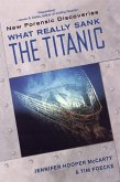 What Really Sank the Titanic: (eBook, ePUB)