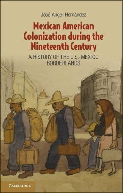 Mexican American Colonization during the Nineteenth Century (eBook, ePUB) - Hernandez, Jose Angel