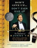 Don't Give Up...Don't Ever Give Up (eBook, ePUB)