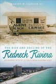 The Rise and Decline of the Redneck Riviera (eBook, ePUB)