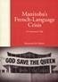 Cover Manitoba's French-Language Crisis (eBook, PDF)