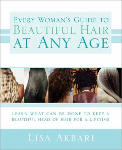 Every Woman's Guide to Beautiful Hair at Any Age (eBook, ePUB) - Akbari, Lisa
