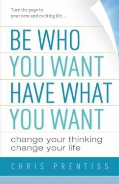 Cover Be Who You Want, Have What You Want (eBook, ePUB)