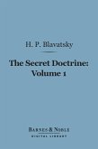 The Secret Doctrine, Volume 1 (Barnes & Noble Digital Library) (eBook, ePUB)