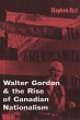 Walter Gordon and the Rise of Canadian... - Bild 1