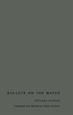 Bullets on the Water (eBook, PDF) Bullets on the Water (eBook, PDF)