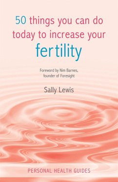 50 Things You Can Do Today to Increase Your Fertility (eBook, ePUB) - Lewis, Sally