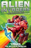 Alien Invaders 10: Tanka - The Ballistic Blaster (eBook, ePUB)