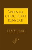 When the Chocolate Runs Out (eBook, ePUB)