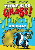 That's So Gross!: Animals (eBook, ePUB)