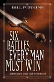 Six Battles Every Man Must Win (eBook, ePUB)