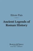 Ancient Legends of Roman History (Barnes & Noble Digital Library) (eBook, ePUB)