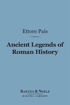 Ancient Legends of Roman History (Barnes & Noble Digital Library) (eBook, ePUB) - Pais, Ettore