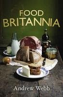 Food Britannia (eBook, ePUB) - Webb, Andrew