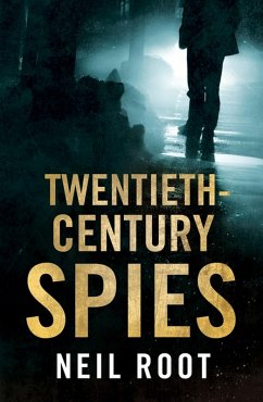 Twentieth-Century Spies (eBook, ePUB) - Root, Neil