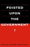 Foisted upon the Government? (eBook, PDF)