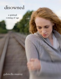 Disowned: A Spiritual Coming of Age (eBook, ePUB) - Murray, Gabriella