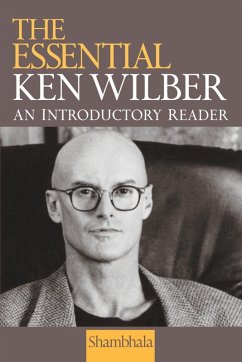 The Essential Ken Wilber (eBook, ePUB) - Wilber, Ken