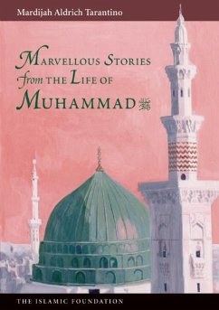 Marvelous Stories from the Life of Muhammad (eBook, ePUB) - Tarantino, Mardijah Aldrich