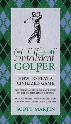 The Intelligent Golfer (eBook, ePUB) - Martin, Scott; Curtis, Bryan