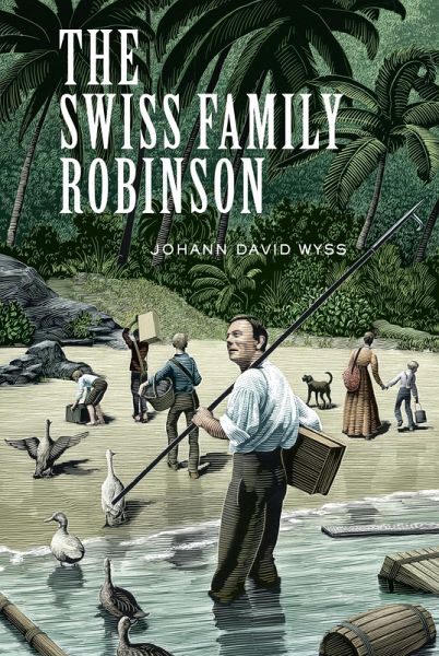 The Swiss Family Robinson (eBook, ePUB) The Swiss Family Robinson (eBook, ePUB)