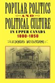 Popular Politics and Political Culture in Upper Canada, 1800-1850 (eBook, PDF)