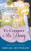 To Conquer Mr. Darcy (eBook, ePUB)