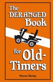 The Deranged Book For Old Timers (eBook, ePUB)