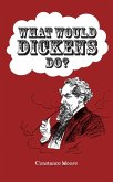 What Would Dickens Do? (eBook, ePUB)