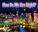 How Do We Use Light? (eBook, PDF)
