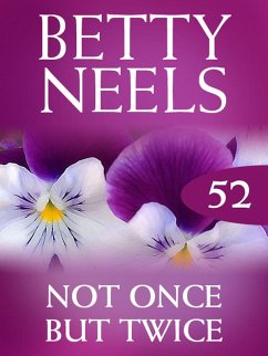 Not Once But Twice (eBook, ePUB) - Neels, Betty Not Once But Twice (eBook, ePUB) - Neels, Betty