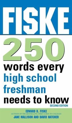 Fiske 250 Words Every High School Freshman Needs to Know (eBook, ePUB) - Fiske, Edward; Mallison, Jane; Hatcher, Dave