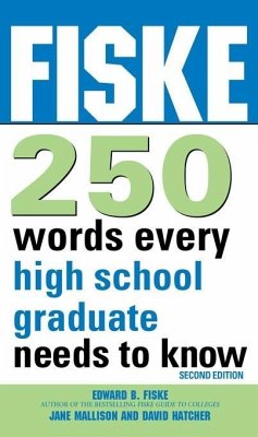 Fiske 250 Words Every High School Graduate Needs to Know (eBook, ePUB) - Fiske, Edward; Mallison, Jane; Hatcher, Dave